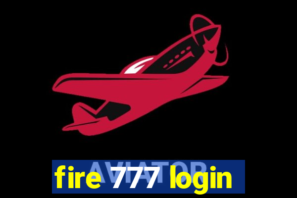 fire 777 login